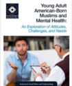 Young Adult American-Born Muslims and Mental Health report cover