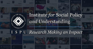 Institute for Social Policy and Understanding | Research Making an Impact
