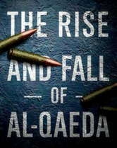 The Rise and Fall of Al-Qaeda book cover