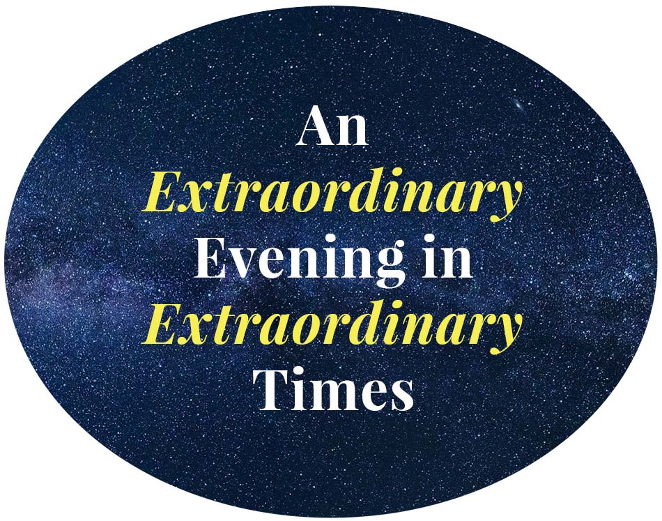An extraordinary evening in extraordinary times